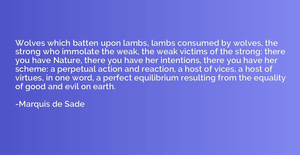 Wolves which batten upon lambs, lambs consumed by wolves, th