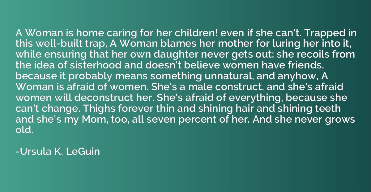 A Woman is home caring for her children! even if she can't. 