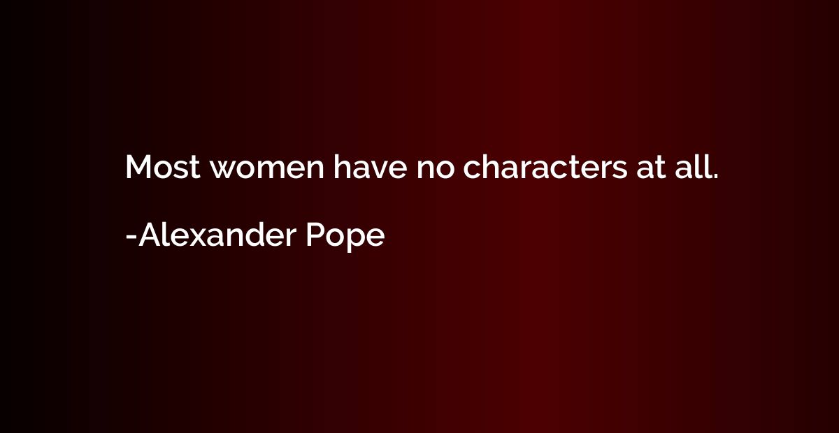 Most women have no characters at all.