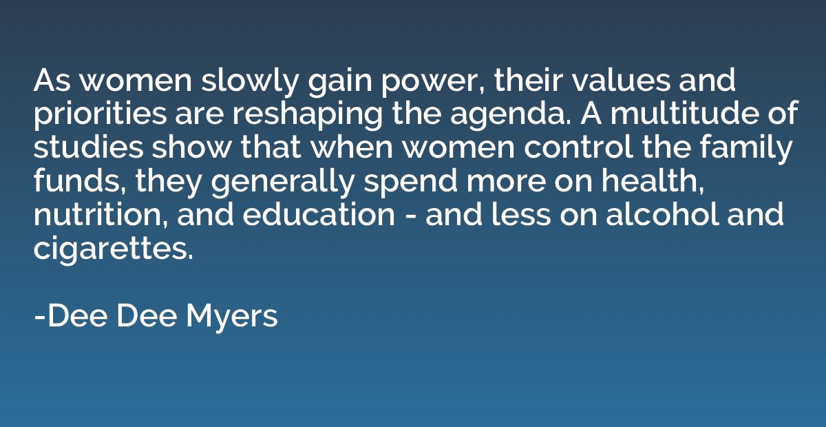 As women slowly gain power, their values and priorities are 