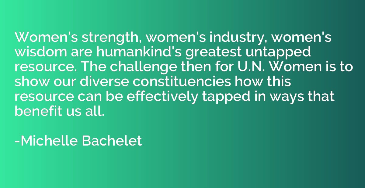 Women's strength, women's industry, women's wisdom are human