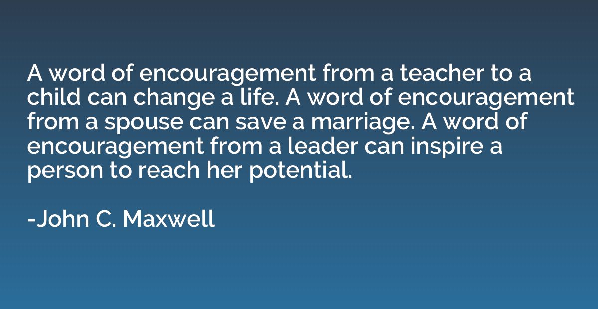 A word of encouragement from a teacher to a child can change