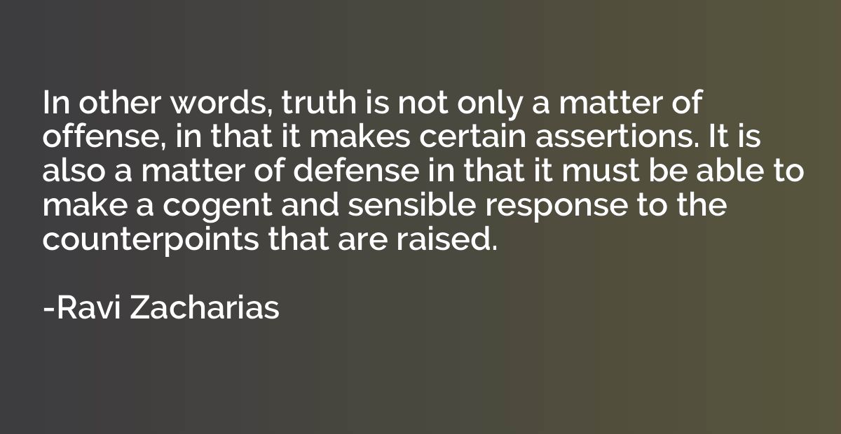 In other words, truth is not only a matter of offense, in th