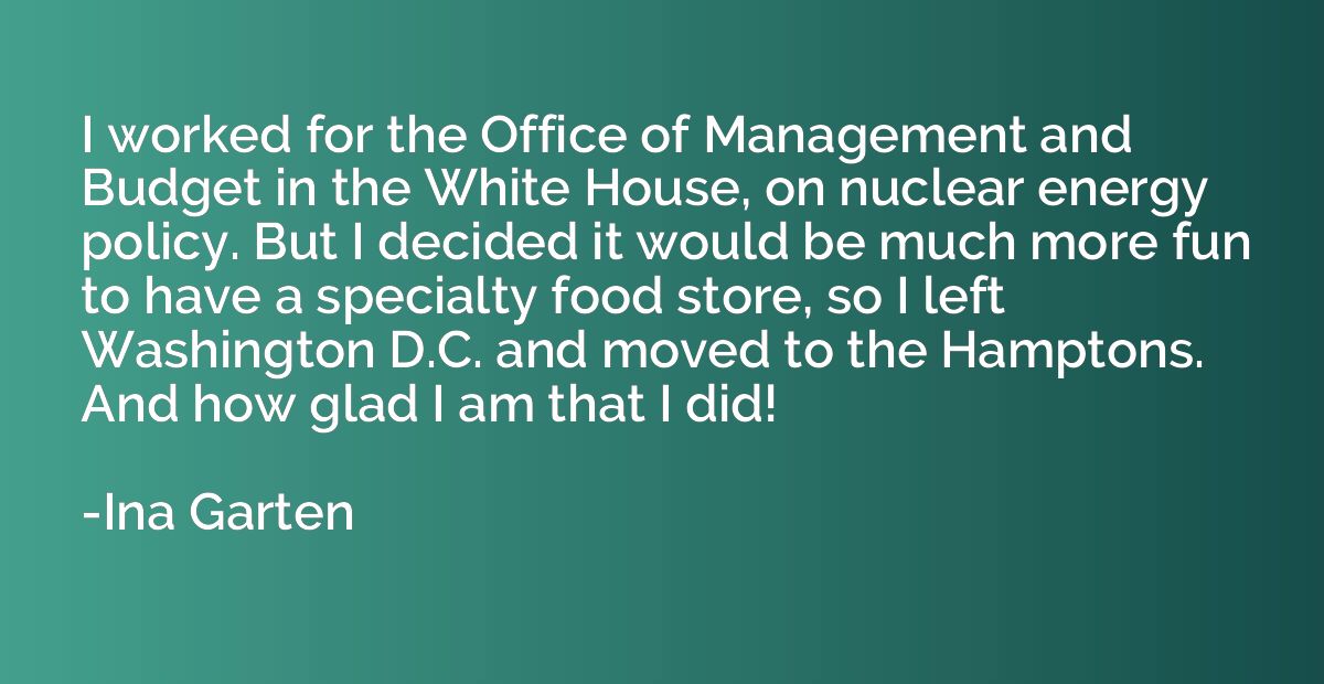 I worked for the Office of Management and Budget in the Whit