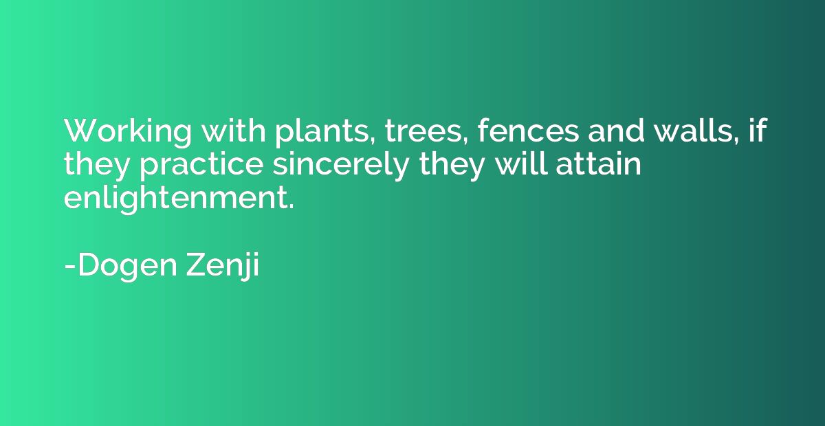 Working with plants, trees, fences and walls, if they practi