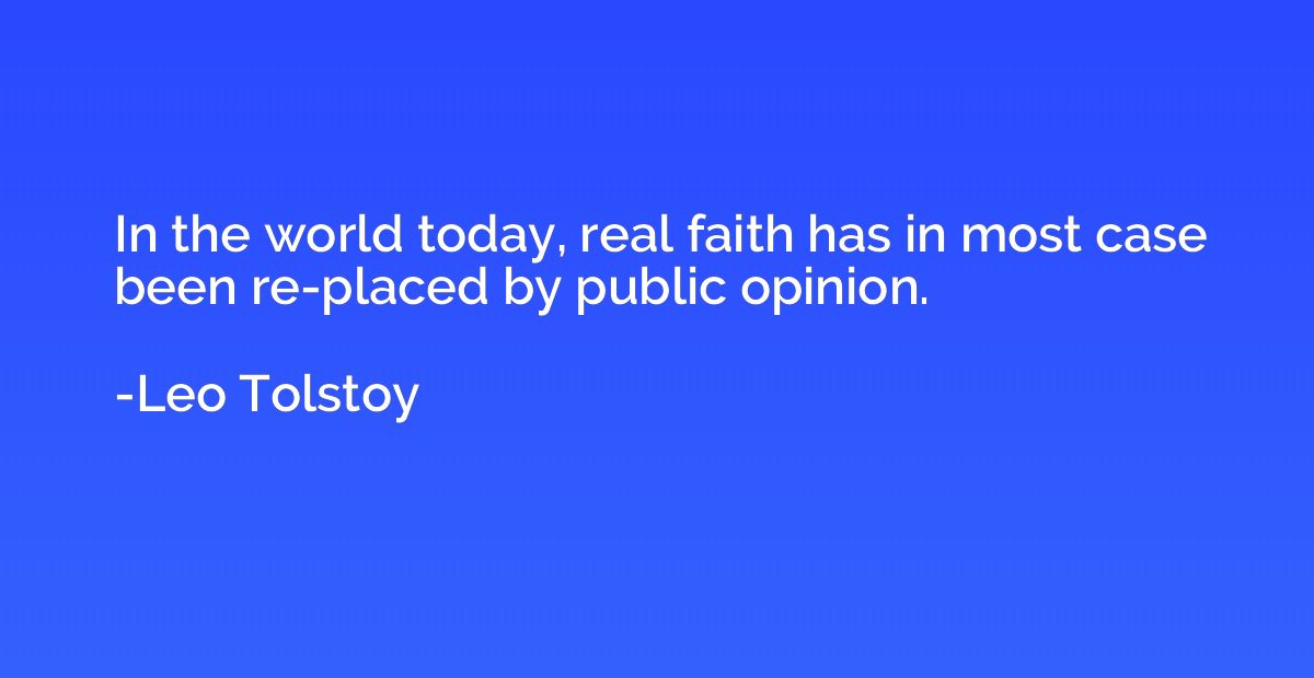 In the world today, real faith has in most case been re-plac