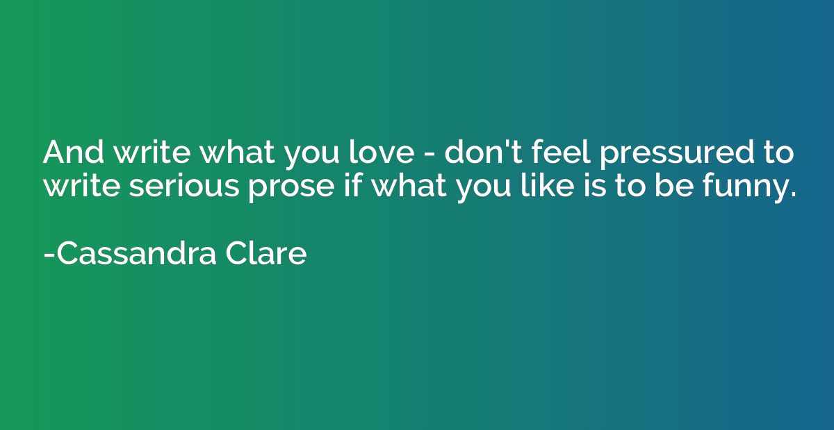 And write what you love - don't feel pressured to write seri