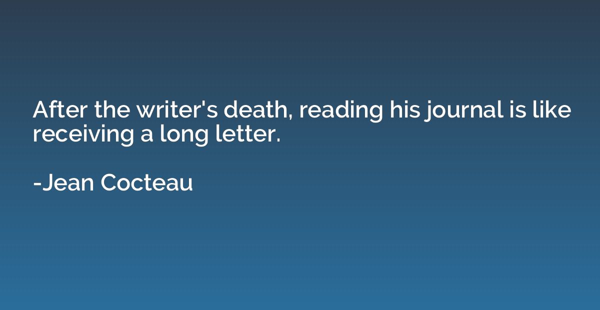 After the writer's death, reading his journal is like receiv