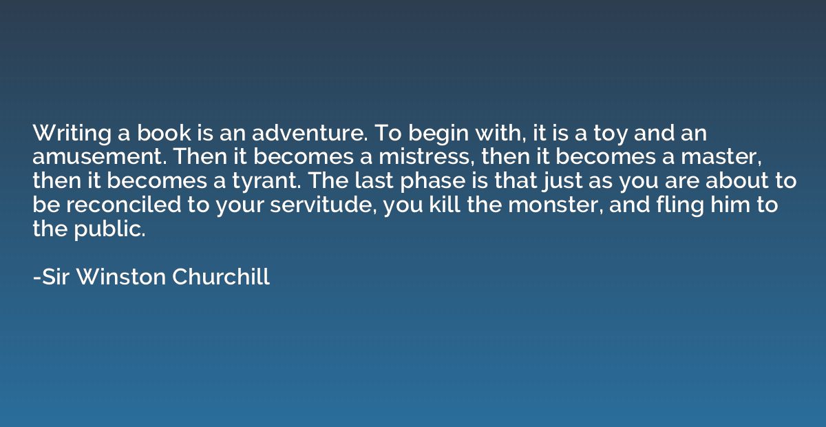 Writing a book is an adventure. To begin with, it is a toy a