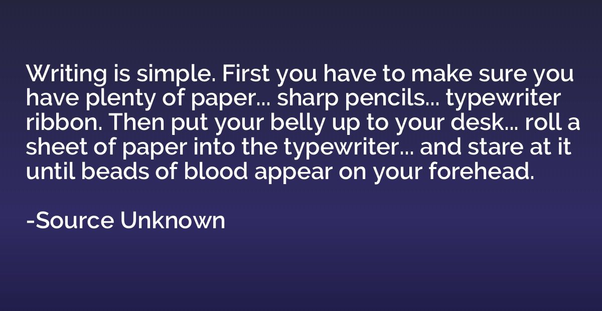 Writing is simple. First you have to make sure you have plen