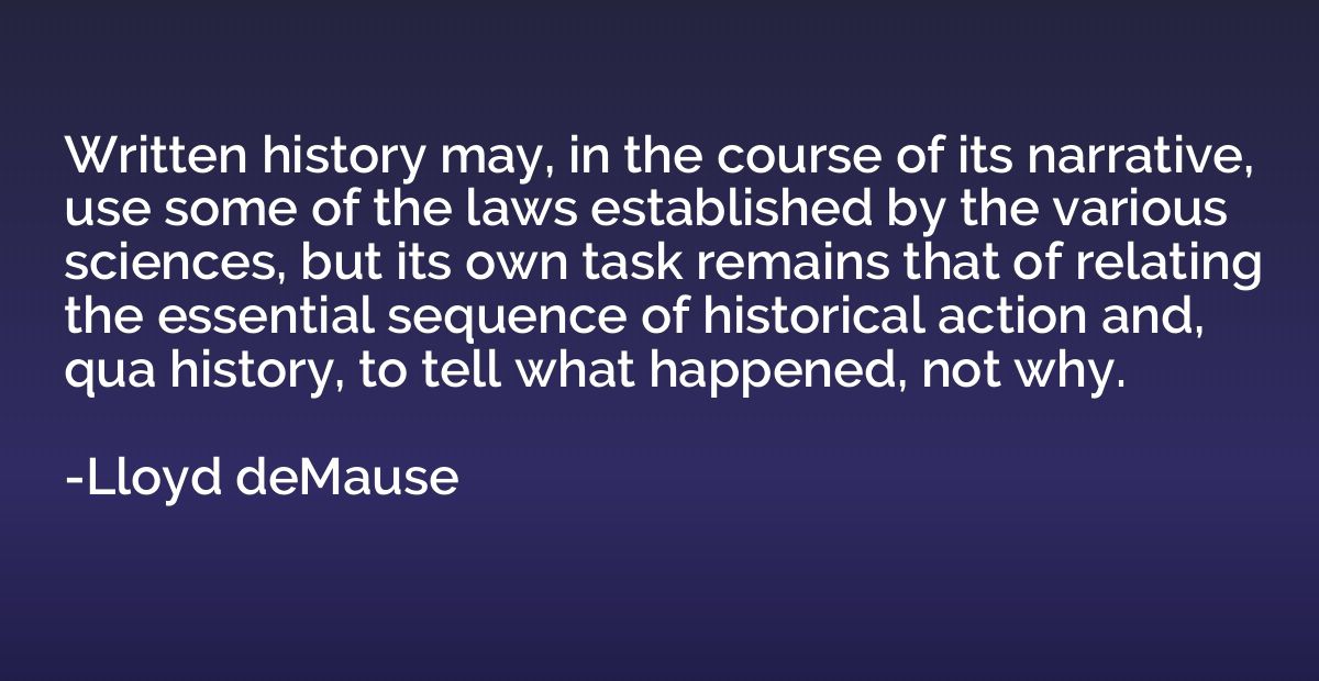 Written history may, in the course of its narrative, use som