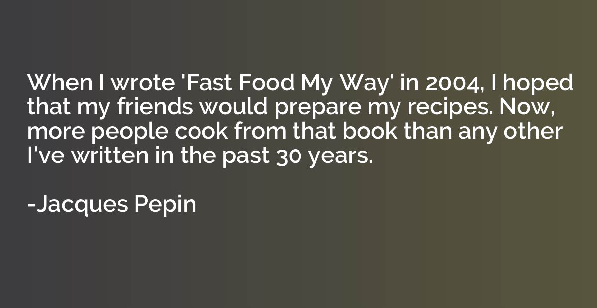 When I wrote 'Fast Food My Way' in 2004, I hoped that my fri