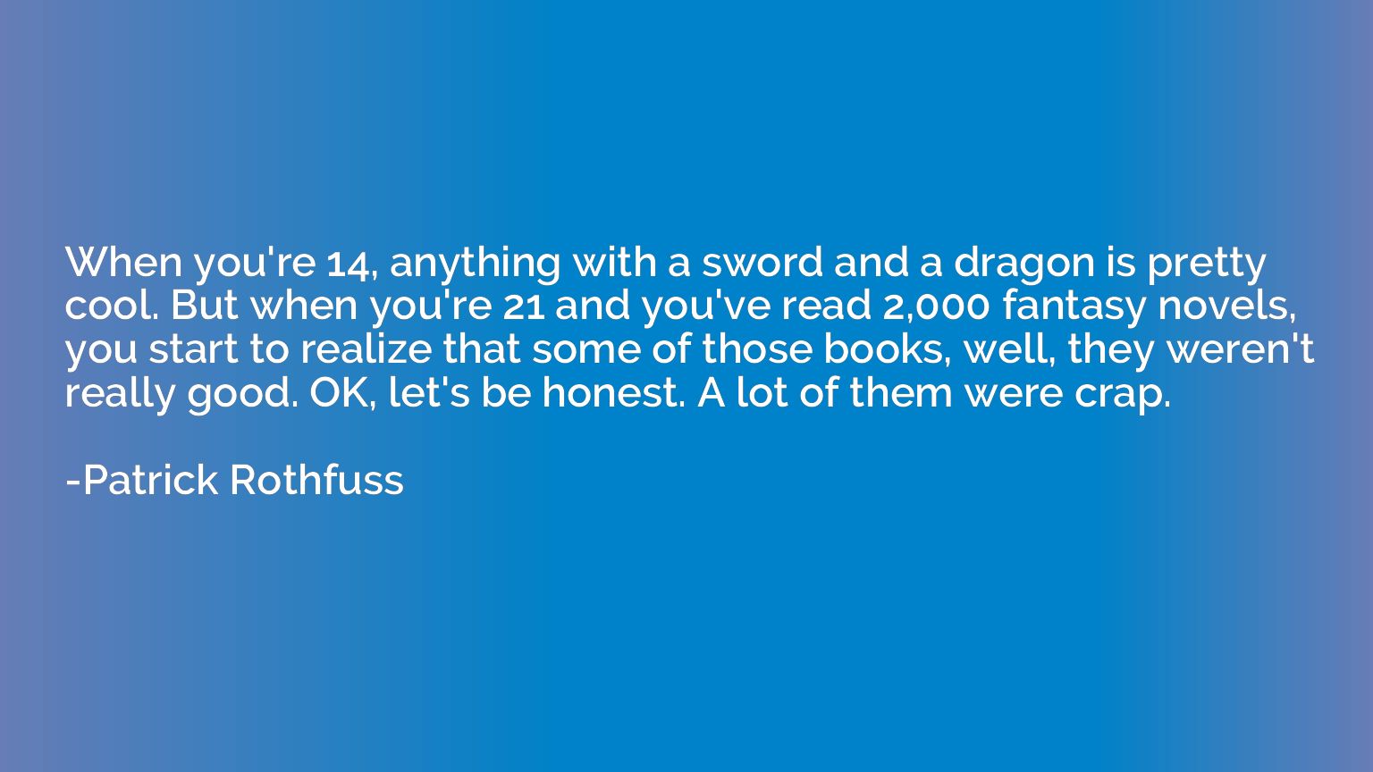 When you're 14, anything with a sword and a dragon is pretty