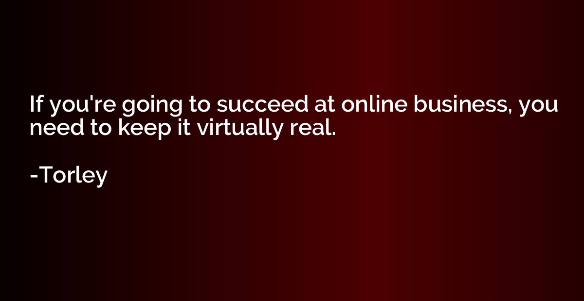If you're going to succeed at online business, you need to k