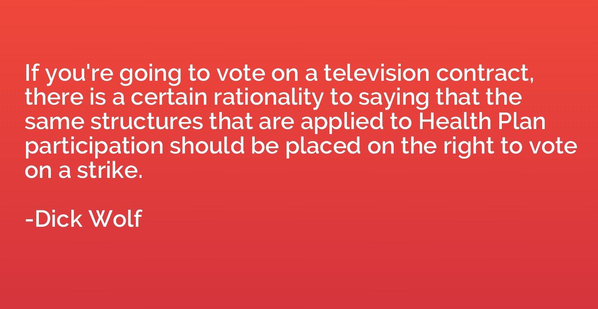 If you're going to vote on a television contract, there is a